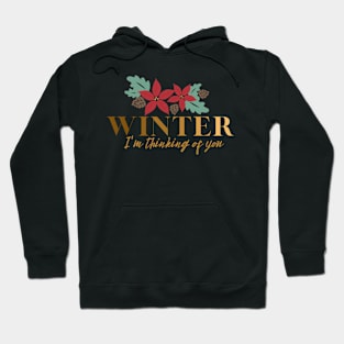 Winter I'm thinking of you Hoodie